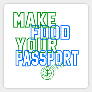 MAKE FOOD YOUR PASSPORT! Magnet